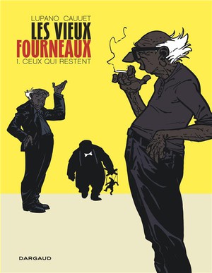 Les Vieux Fourneaux Tome 1 : Ceux Qui Restent 