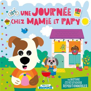 Mon P'tit Hemma : Une Journee Chez Mamie Et Papy : Une Histoire Avec Plus De 60 Stickers Repositionnables 