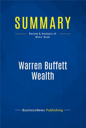Summary : Warren Buffett Wealth (review And Analysis Of Miles' Book) 