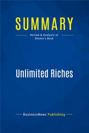Summary: Unlimited Riches : Review And Analysis Of Shemin's Book 