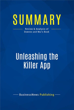 Summary : Unleashing The Killer App (review And Analysis Of Downes And Mui's Book) 