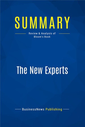 Summary: The New Experts (review And Analysis Of Bloom's Book) 