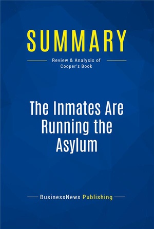 The Inmates Are Running The Asylum : Review And Analysis Of Cooper's Book 