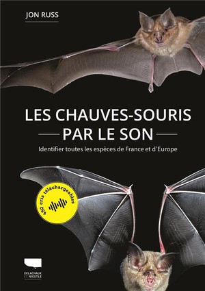 Les Chauves-souris Par Le Son : Identifier Toutes Les Especes De France Et D'europe 