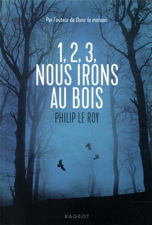 Après " Dans la maison ", Philip Le Roy revient avec un excellent nouveau thriller