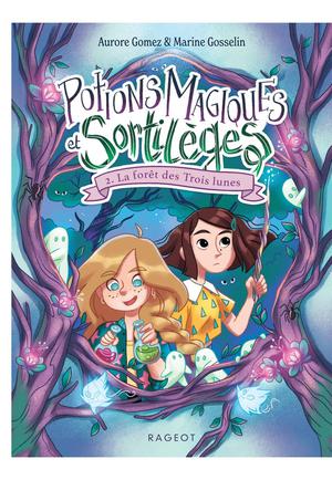 Potions Magiques Et Sortileges Tome 2 : La Foret Des Trois Lunes 