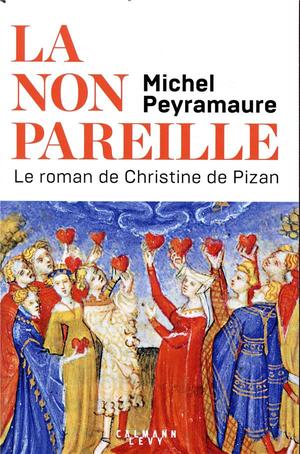 La Non Pareille ; Le Roman De Christine De Pizan 