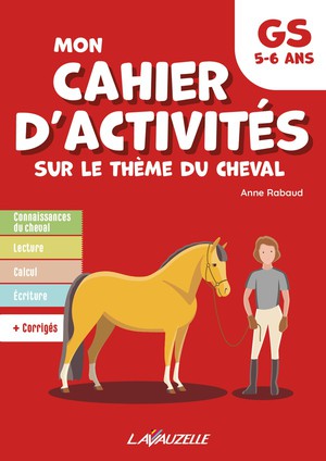 Mon Cahier D'activites Sur Le Theme Du Cheval : Grande Section 