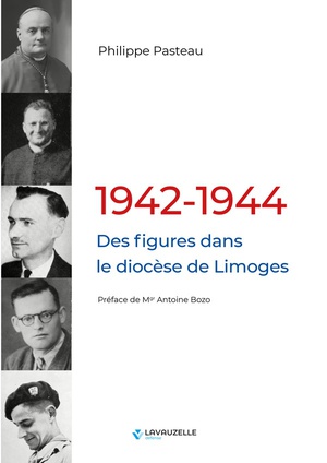 1942-1944, Des Figures Dans Le Diocese De Limoges 