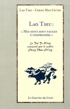 Lao Tseu ; Mes Mots Sont Faciles A Comprendre 