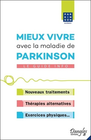 Mieux Vivre Avec La Maladie De Parkinson ; Le Guide Info 