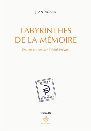 Labyrinthes De La Memoire ; Douze Etudes Sur L'abbe Prevost 