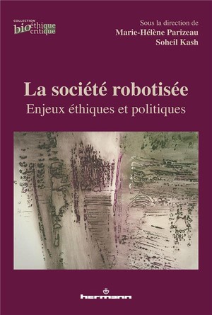 La Societe Robotisee ; Enjeux Ethiques Et Politiques 
