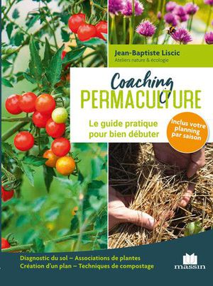 Coaching Permaculture : Le Guide Pratique Pour Bien Debuter 