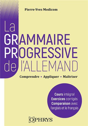 La Grammaire Progressive De L'allemand : Comprendre, Appliquer, Maitriser 