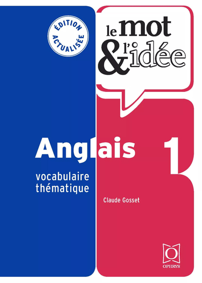 Le Mot Et L'idee : Anglais 1 : Vocabulaire Thematique 