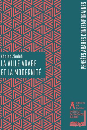 La Ville Arabe Et La Modernite 