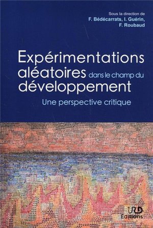 Experimentations Aleatoires Dans Le Champ Du Developpement : Une Perspective Critique 
