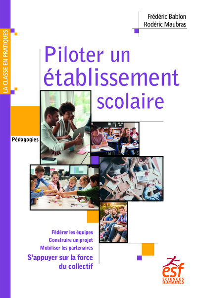 Piloter Un Etablissement Scolaire : S'appuyer Sur La Force Du Collectif 