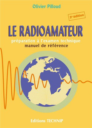 Le Radioamateur : Preparation A L'examen Technique : Manuel De Reference (5e Edition) 