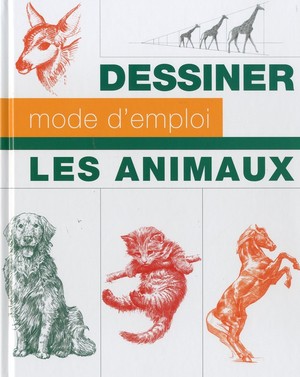 Dessiner Mode D'emploi ; Les Animaux 