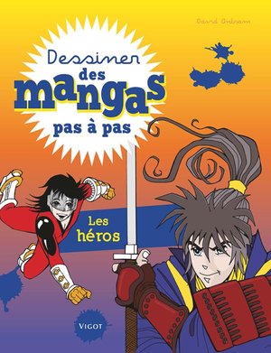 Dessiner Des Mangas Pas A Pas : Les Heros 