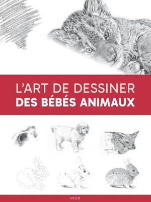 L'art De Dessiner : Des Bebes Animaux 