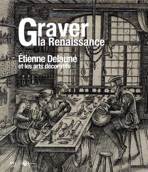 Graver La Renaissance - Etienne Delaune Et Les Arts Decoratifs 