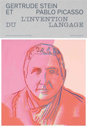 Gertrude Stein Et Pablo Picasso, L'invention Du Langage 