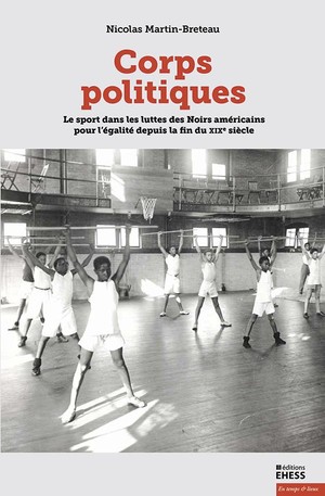 Corps Politiques ; Sport Et Mouvement Pour Les Droits Civiques Aux Etats-unis (1890-1980) 