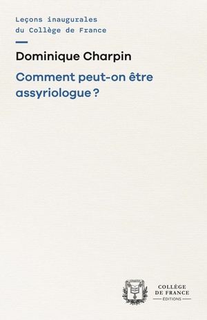 Comment Peut-on Etre Assyriologue? 