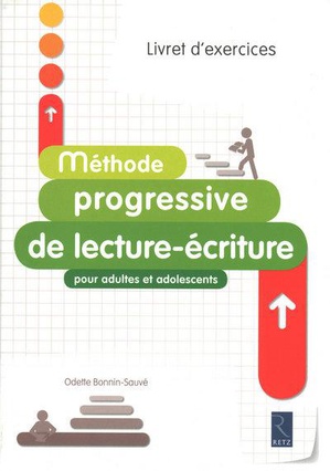 Methode Progressive Lecture-ecriture Pour Adultes Et Adolescents ; Livret D'exercices 