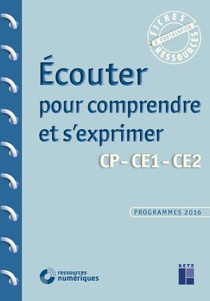 Ecouter Pour Comprendre Et S'exprimer ; Cp, Ce1, Ce2 ; Programmes 2016 (edition 2019) 