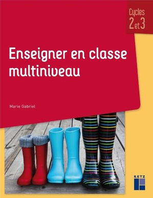 Enseigner En Classe Multiniveau ; Cycles 2 Et 3 (edition 2019) 