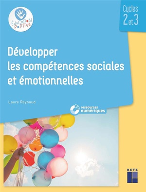Developper Les Competences Sociales Et Emotionnelles ; Cycles 2 Et 3 