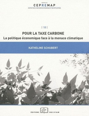 Pour La Taxe Carbone ; La Politique Economique Face A La Menace Climatique 