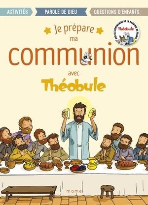 Je Prepare Ma Communion Avec Theobule 