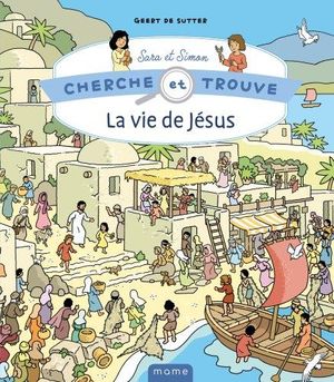 Cherche Et Trouve Sara Et Simon : La Vie De Jesus 