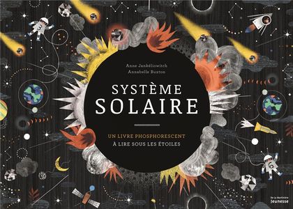 Systeme Solaire ; Un Livre Phosphorescent A Lire Sous Les Etoiles 