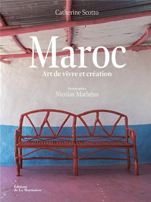 Maroc : Art De Vivre Et Creation 
