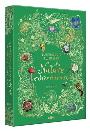 L'anthologie Illustree De La Nature Extraordinaire 