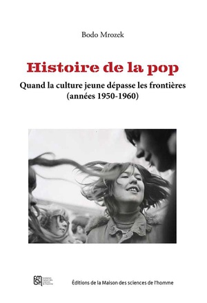 Histoire De La Pop : Quand La Culture Jeune Depasse Les Frontieres (annees 1950-1960) 