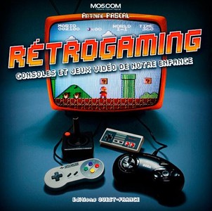 Retrogaming ; Consoles Et Jeux Video De Notre Enfance 