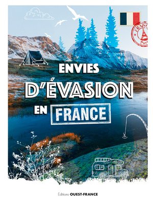 France - envies d'évasions en France  