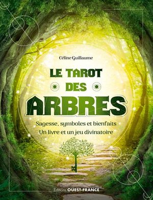Le Tarot Des Arbres : Sagesse, Symboles Et Bienfaits : Un Livre Et Un Jeu Divinatoire 