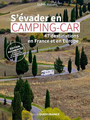 S'evader En Camping-car ; 47 Destinations En France 