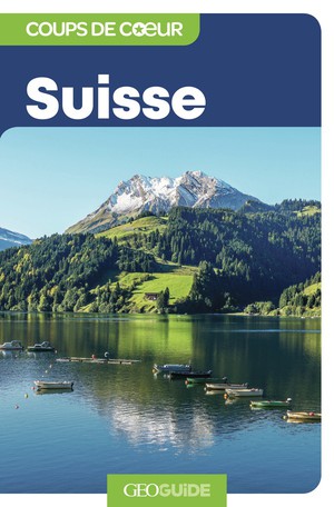 Geoguide Coups De Coeur : Suisse 