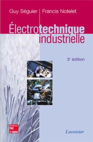 Electrotechnique Industrielle (3e Edition) (3e Edition) 