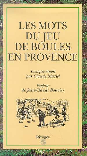 Les Mots Du Jeu De Boules En Provence 