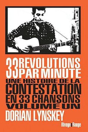 33 Revolutions Par Minute, Une Histoire De La Contestation En 33 Chansons Tome 1 